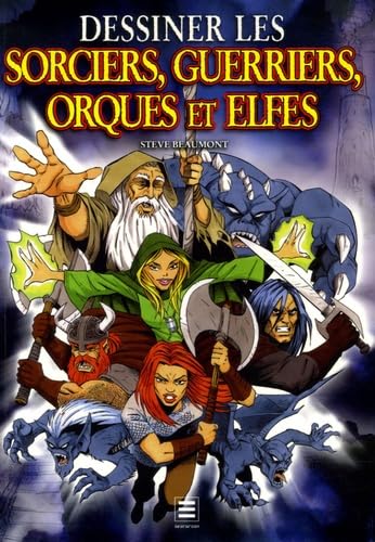 Dessiner les sorciers, guerriers, orques et elfes book