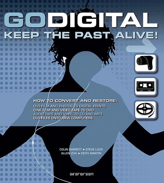 Go Digital: Alte Fotos, Dias. Dokumente, Musik, Filme und Videos auf Ihrem Computer bewahren. Umwandeln, restaurieren und speichern Computer Science