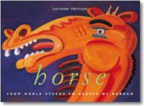 Horse: From Noble Steeds to Beasts of Burden (Evergreen Series) Travel