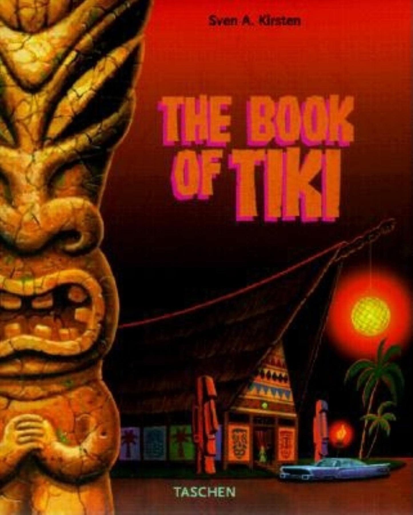 The Book of Tiki. The Cult of Polynesia Pop in Fifties America. Film, Art & Culture