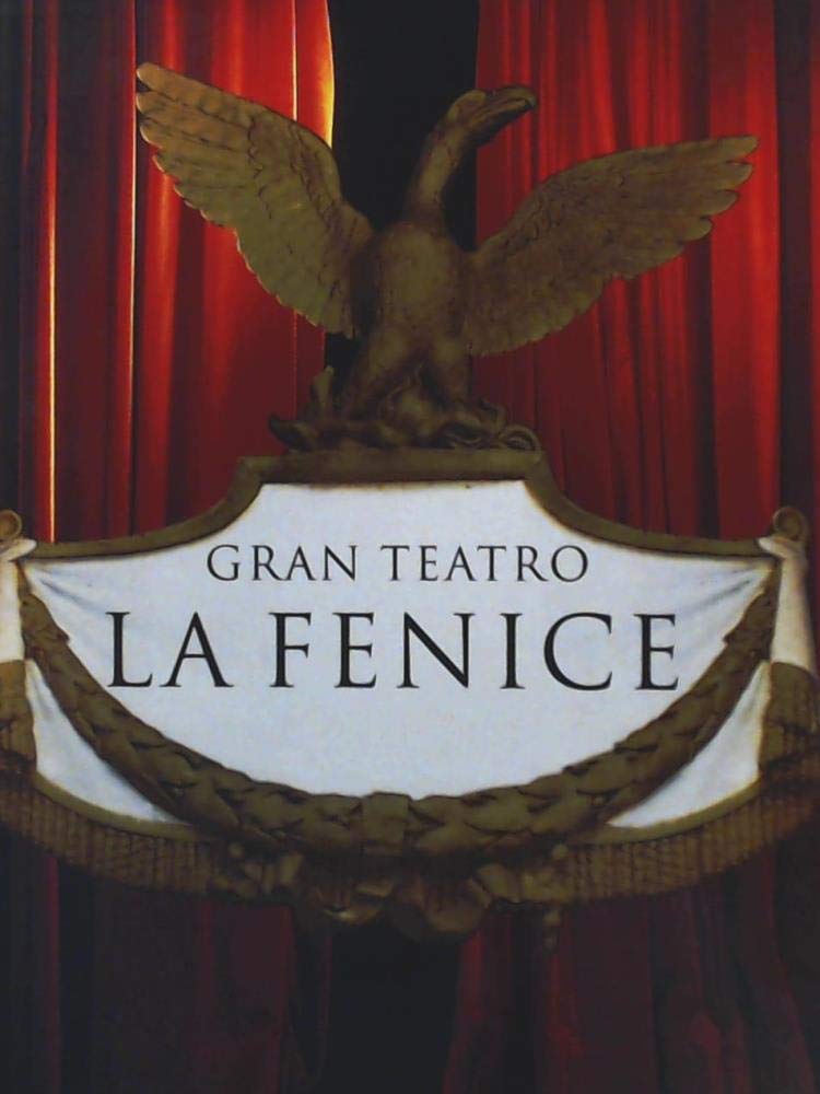 La Fenice: Die Chronik des venetianischen Opernhauses Books