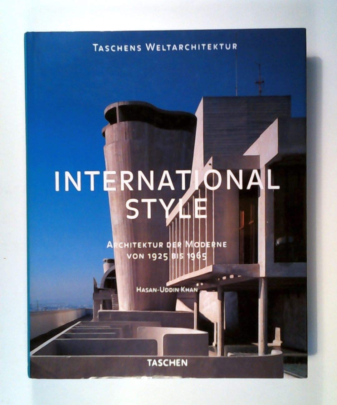 International Style. Architektur der Moderne von 1925 bis 1965. (Taschens Weltarchitektur) Architecture