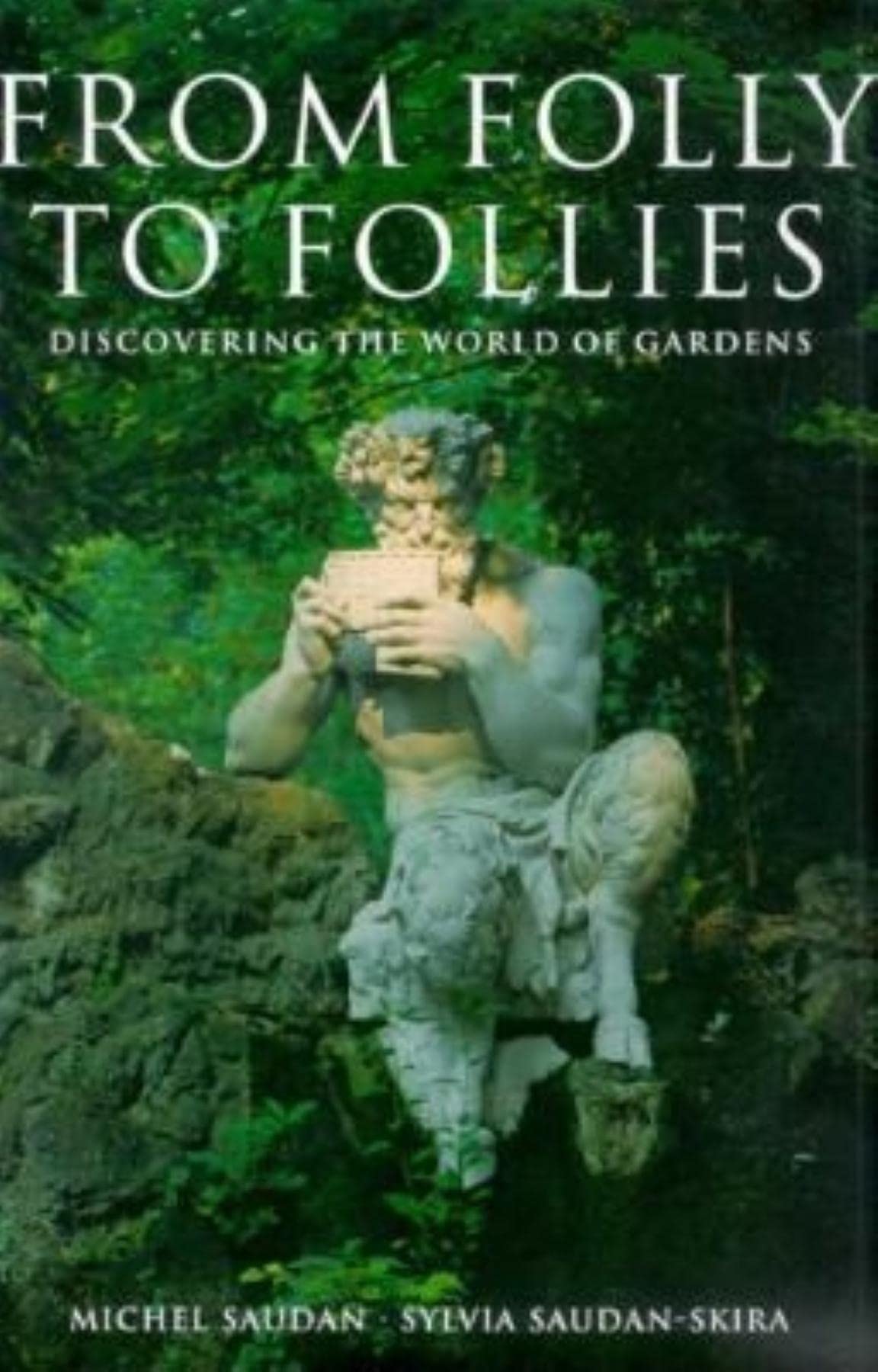 From Folly to Follies: Discovering the World of Gardens (Evergreen Series) Art & Literature Books