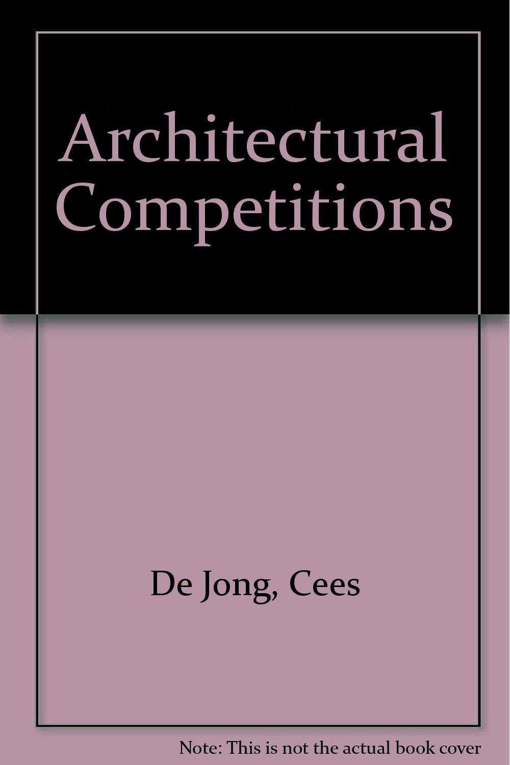 Architecture Competition: Architectural Competitions. Architektur-Wettbewerbe. Concours d'Architecture Architecture