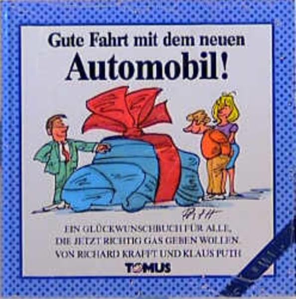 Gute Fahrt mit dem neuen Automobil!: Ein Glückwunschbuch für alle, die jetzt richtig Gas geben wollen (Tomus Glückwunschbücher) Living & Furnishing