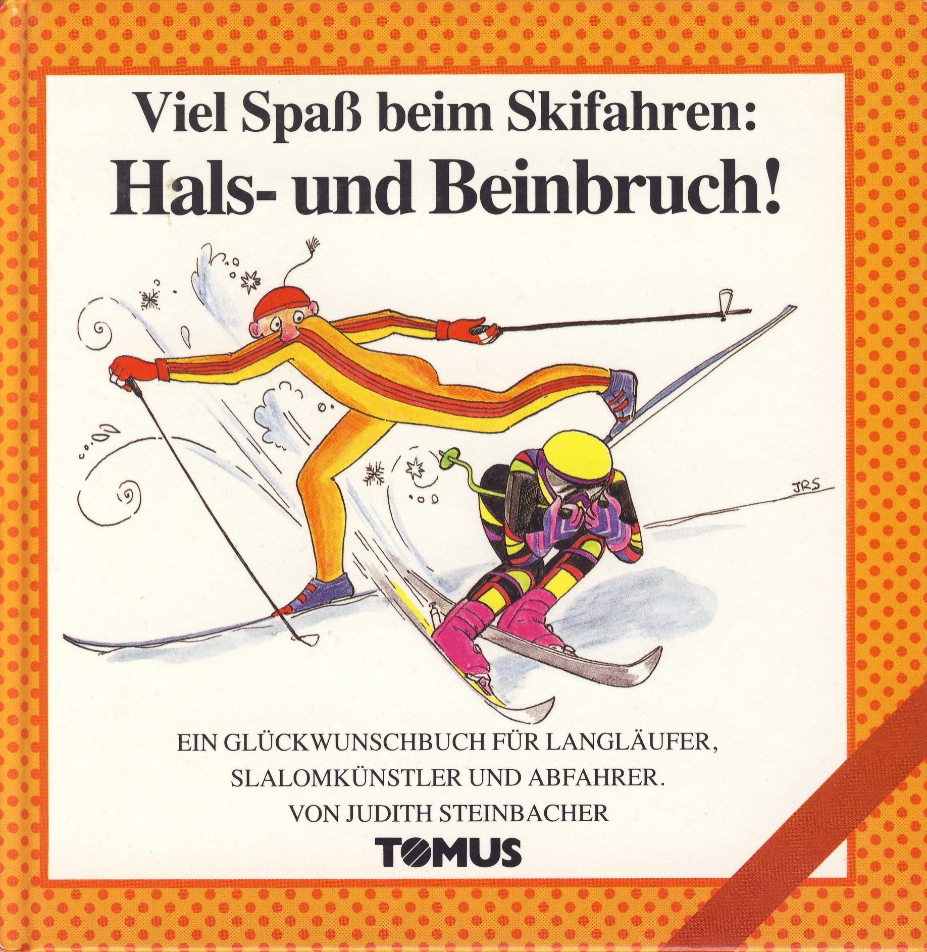 Viel Spass beim Skifahren: Hals- und Beinbruch (Tomus Glückwunschbücher) Books