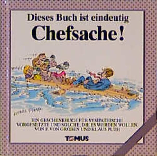 Dieses Buch ist eindeutig Chefsache! (Tomus Glückwunschbücher) Fiction