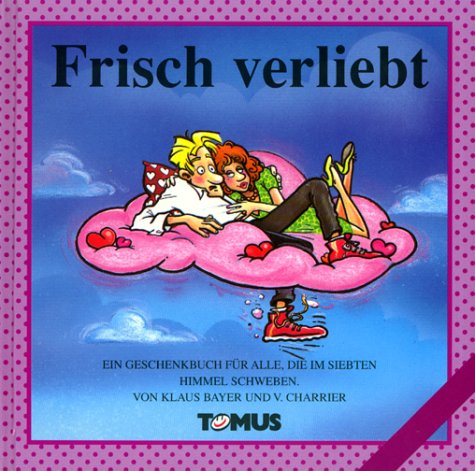 Frisch verliebt (Tomus Glückwunschbücher) Lifestyle