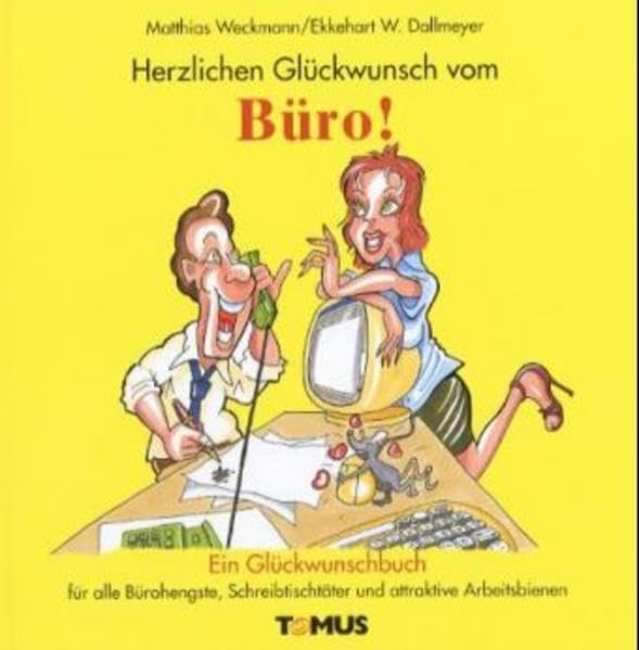 Herzlichen Glückwunsch vom Büro: Ein Glückwunschbuch für alle Bürohengste, Schreibtischtäter und attraktive Arbeitsbienen Manga