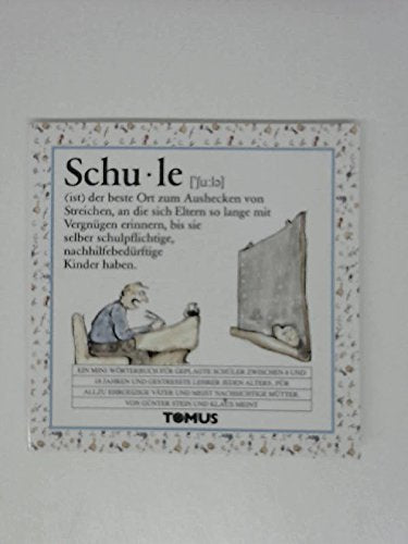 Schule: Ein fröhliches Mini-Wörterbuch für geplagte Schüler zwischen 6 und 18 Jahren und gestreßte Lehrer jeden Alters, für allzu Ehrgeizige und meist ... Mütter (Tomus - Die fröhlichen Minis) Manga