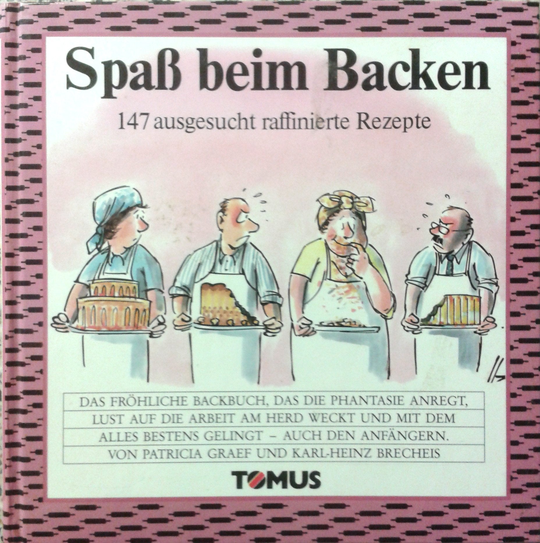 Spaß beim Backen: 147 raffinierte Rezepte Cooking & Enjoying