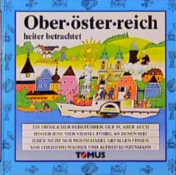 Oberösterreich heiter betrachtet (Tomus - Die fröhlichen Reiseführer) Books