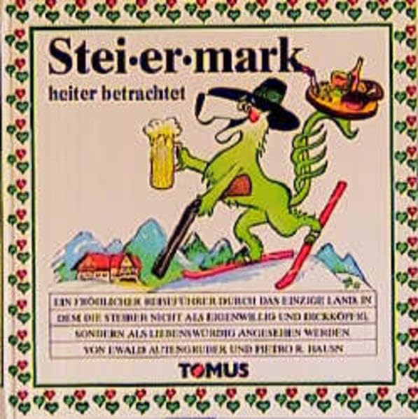 Steiermark heiter betrachtet (Tomus - Die fröhlichen Reiseführer) Books