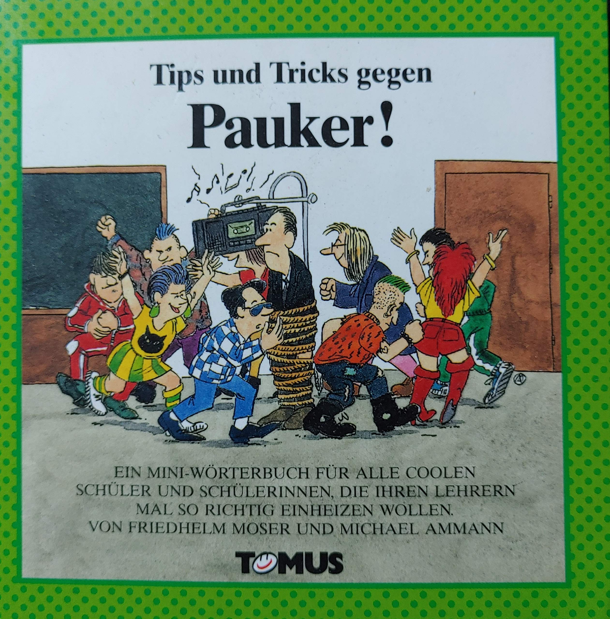 Tips und Tricks gegen Pauker. 5 Expl. a DM 5.-. Ein fröhliches Mini - Wörterbuch Learning & Reference
