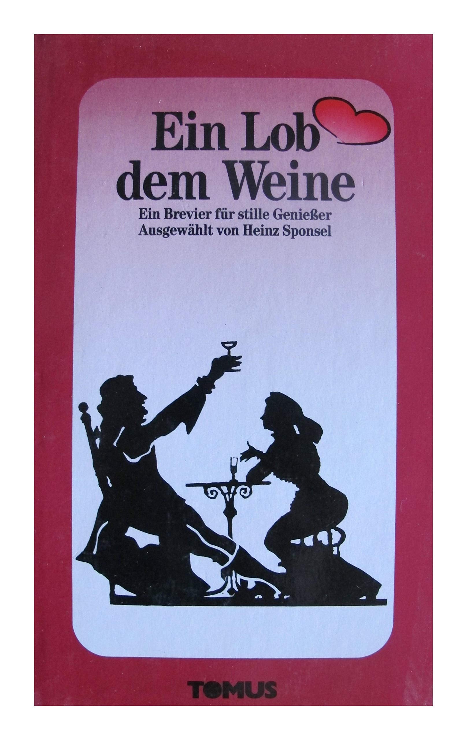 Ein Lob dem Weine: Ein Brevier für stille Geniesser Books