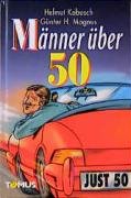Männer über Fünfzig. Humorvolle Einblicke für gestandene Männer, die wissen, daß mit Fünfzig noch alles drin ist. Manga