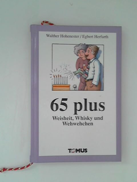 65 plus: Weisheit, Whisky und Wehwehchen (Tomus - Geschenk (Endlich...)bücher) Living & Furnishing