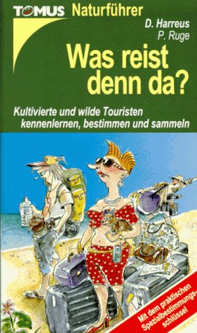 Was reist denn da?: Kultivierte und wilde Touristen kennenlernen, bestimmen und sammeln Books