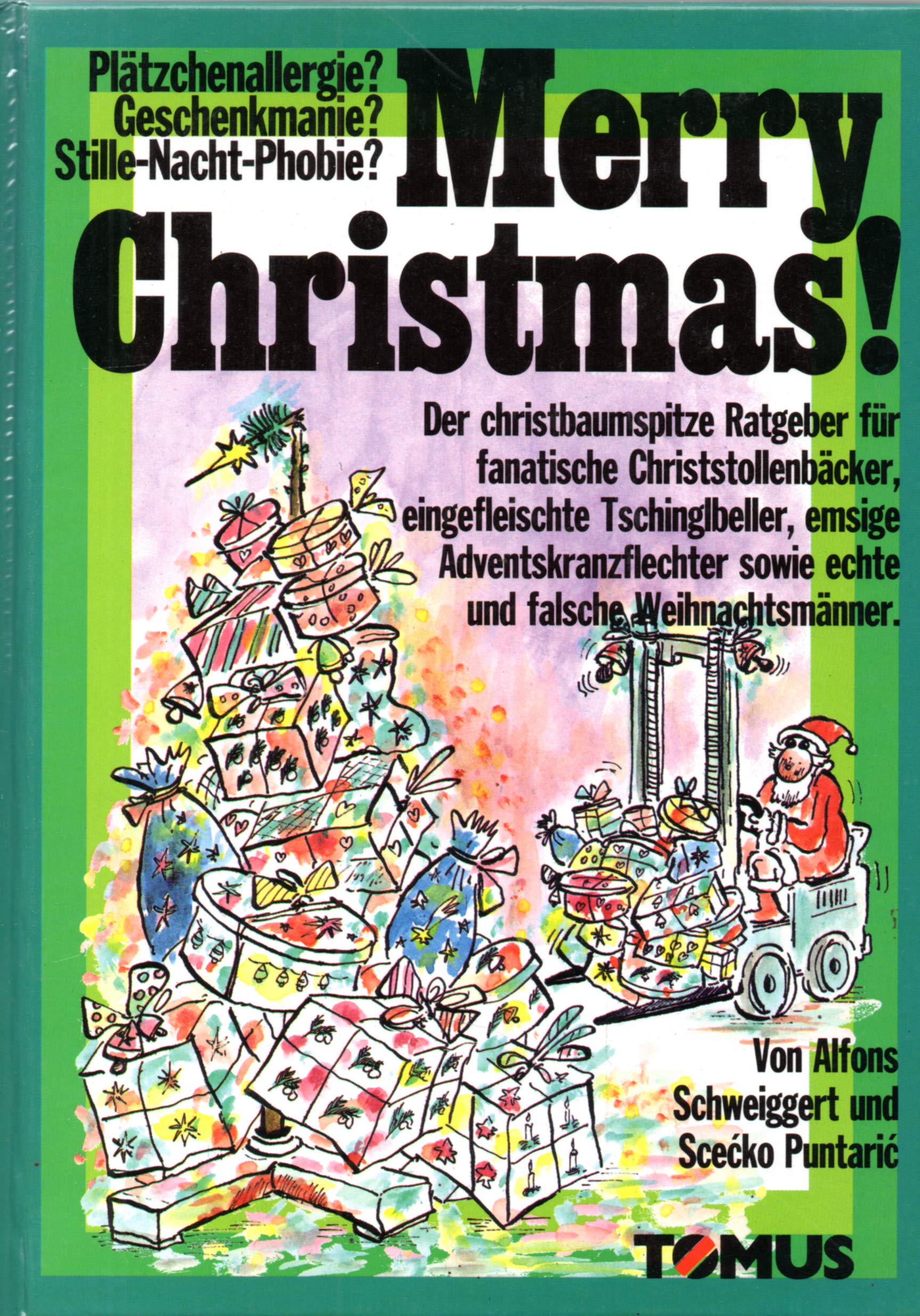 Merry Christmas!: Plätzchenallergie? Geschenkmanie? Stille-Nacht-Phonie? (Tomus - Witzige Ratgeber) Books