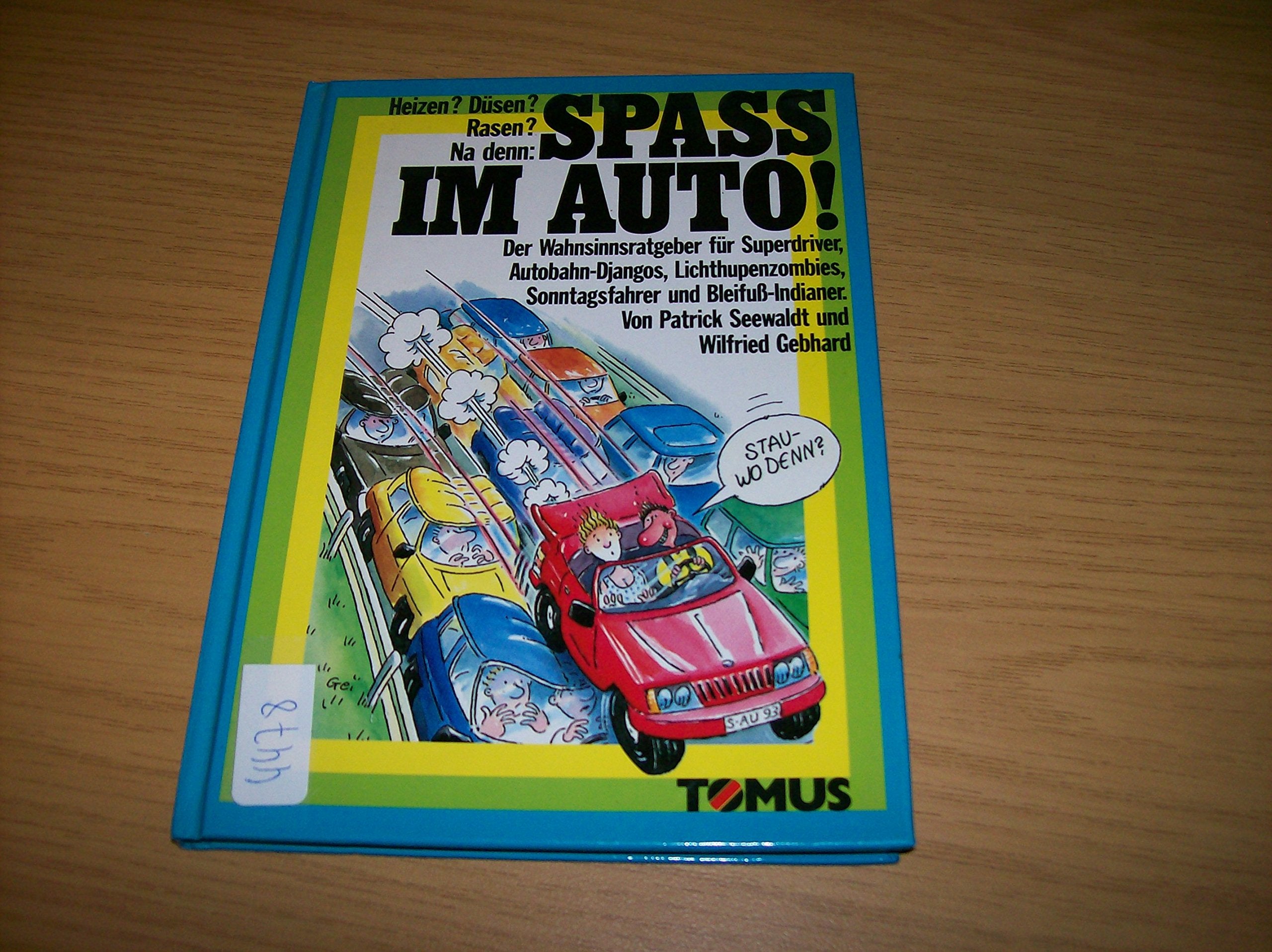 Na denn: Spass im Auto: Heizen? Düsen? Rasen? (Tomus - Witzige Ratgeber) Books