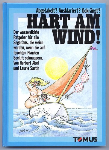 Hart am Wind!: Angetakelt? Ausklariert? Gekrängt? (Tomus - Witzige Ratgeber) Books