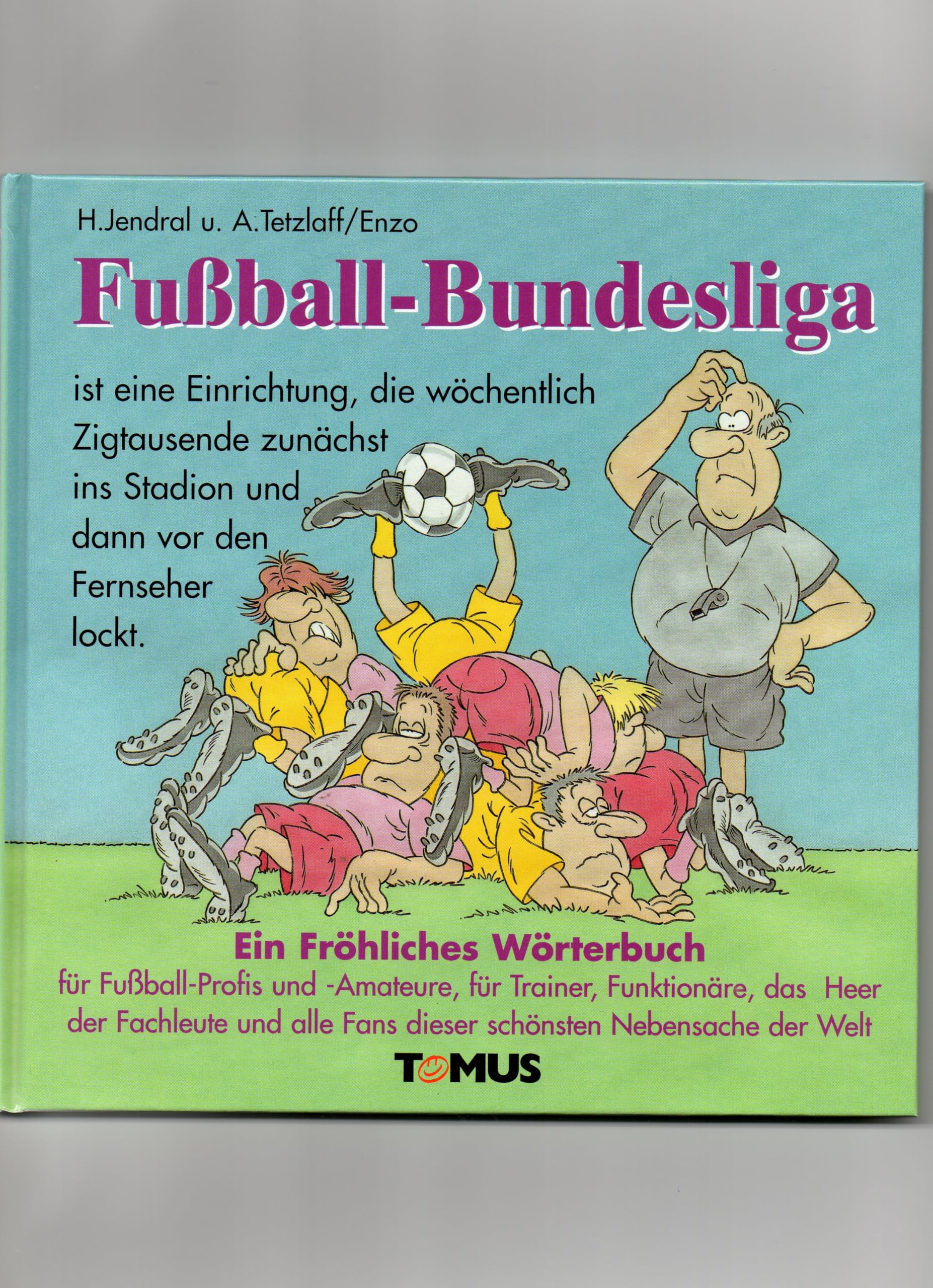 Fussball-Bundesliga: Ein fröhliches Wörterbuch für Fußballprofis und Fußballamateure, für Trainer, Funktionäre, das große Heer der Fachleute und alle Fans dieser schönsten Nebensache der Welt Manga