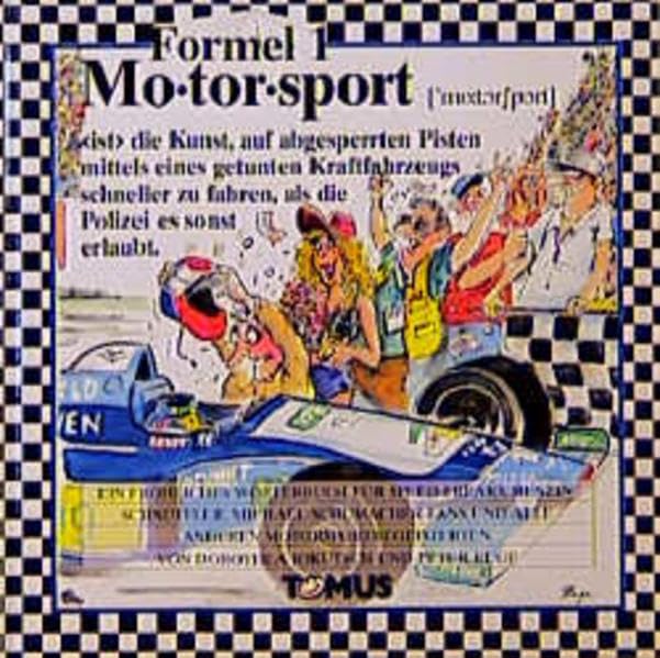 Formel 1 und Motorsport: Ein Fröhliches Wörterbuch für Speed-Freaks, Benzinschnüffler, Michael-Schumacher-Fans und alle anderen Motorsportbegeisterten (Tomus - Die fröhlichen Wörterbücher) Manga