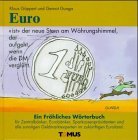 Euro: Ein fröhliches Wörterbuch für Zentralbänker, Eurobänker, Sparkassenpräsidenten und alle sonstigen Geldmarktexperten im zukünftigen Euroland (Tomus - Die fröhlichen Wörterbücher) Manga
