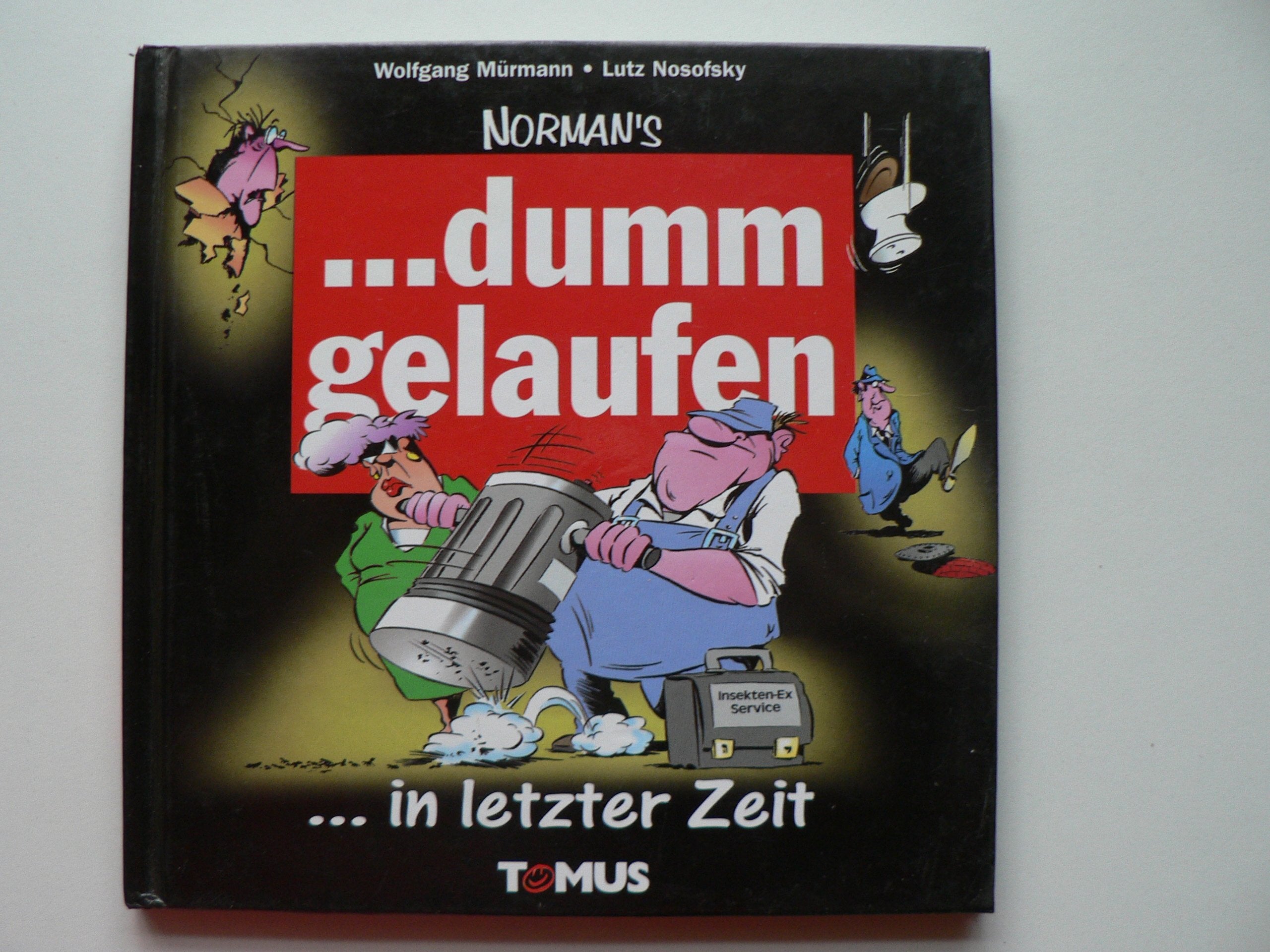 Norman's . . . dumm gelaufen, In letzter Zeit Humour & Satire