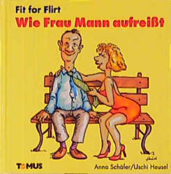 Fit for Flirt: Wie Frau Mann aufreisst (Tomus - Fit for... Bücher) Manga