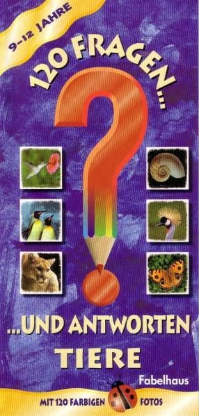 120 Fragen und Antworten 9-12 Jahre: Tiere Leisure & Fun