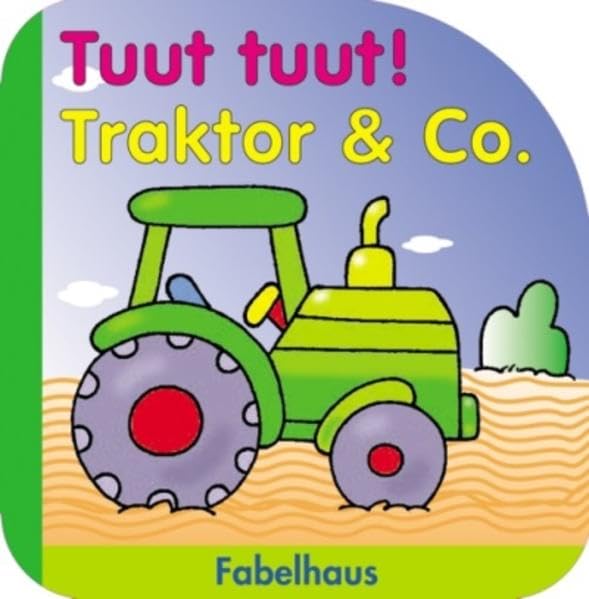 Tuut, tuut Traktor & Co. (Fabelhaus = Imprint by Tomus Verlag für Kinderbuchprogramm) Children's books