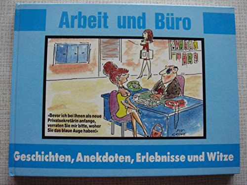 Arbeit und Büro. Geschichten, Anekdoten, Erlebnisse und Witze. Books