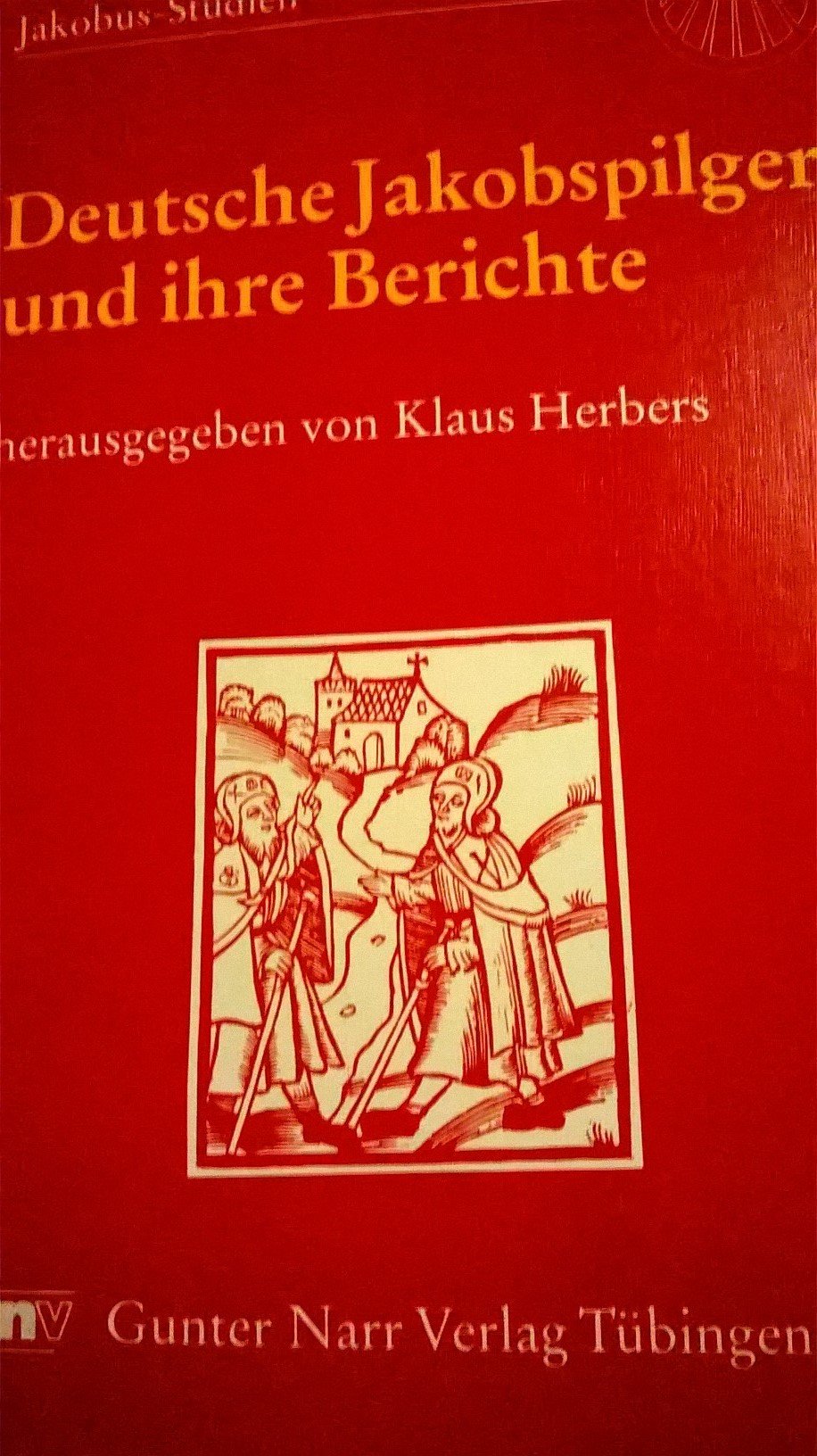 Deutsche Jakobspilger und ihre Berichte Books