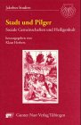 Stadt und Pilger: Soziale Gemeinschaften und Heiligenkult Politics & History
