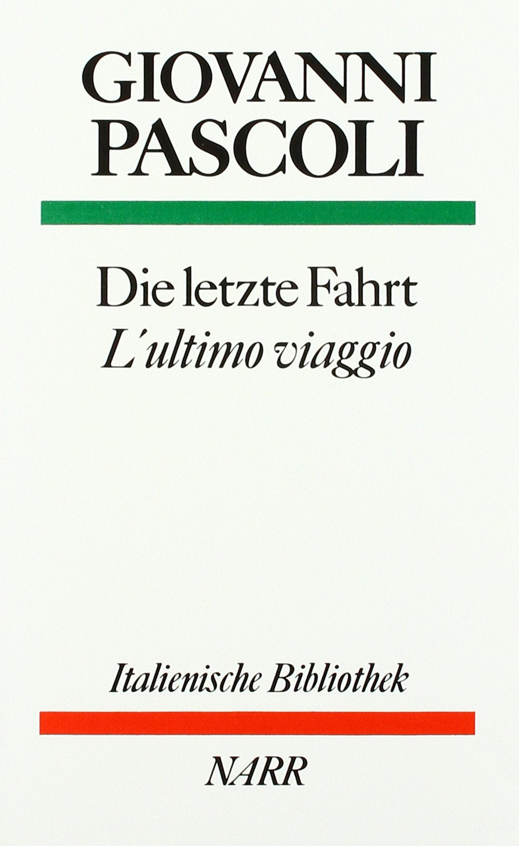 Die letzte Fahrt - L'ultimo viaggio: Italien.-Dtsch. Übers. u. eingel. v. Willi Hirdt Books