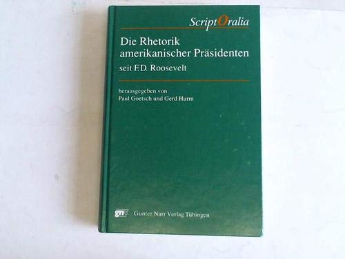 Die Rhetorik amerikanischer Präsidenten seit F. D. Roosevelt Politics & History