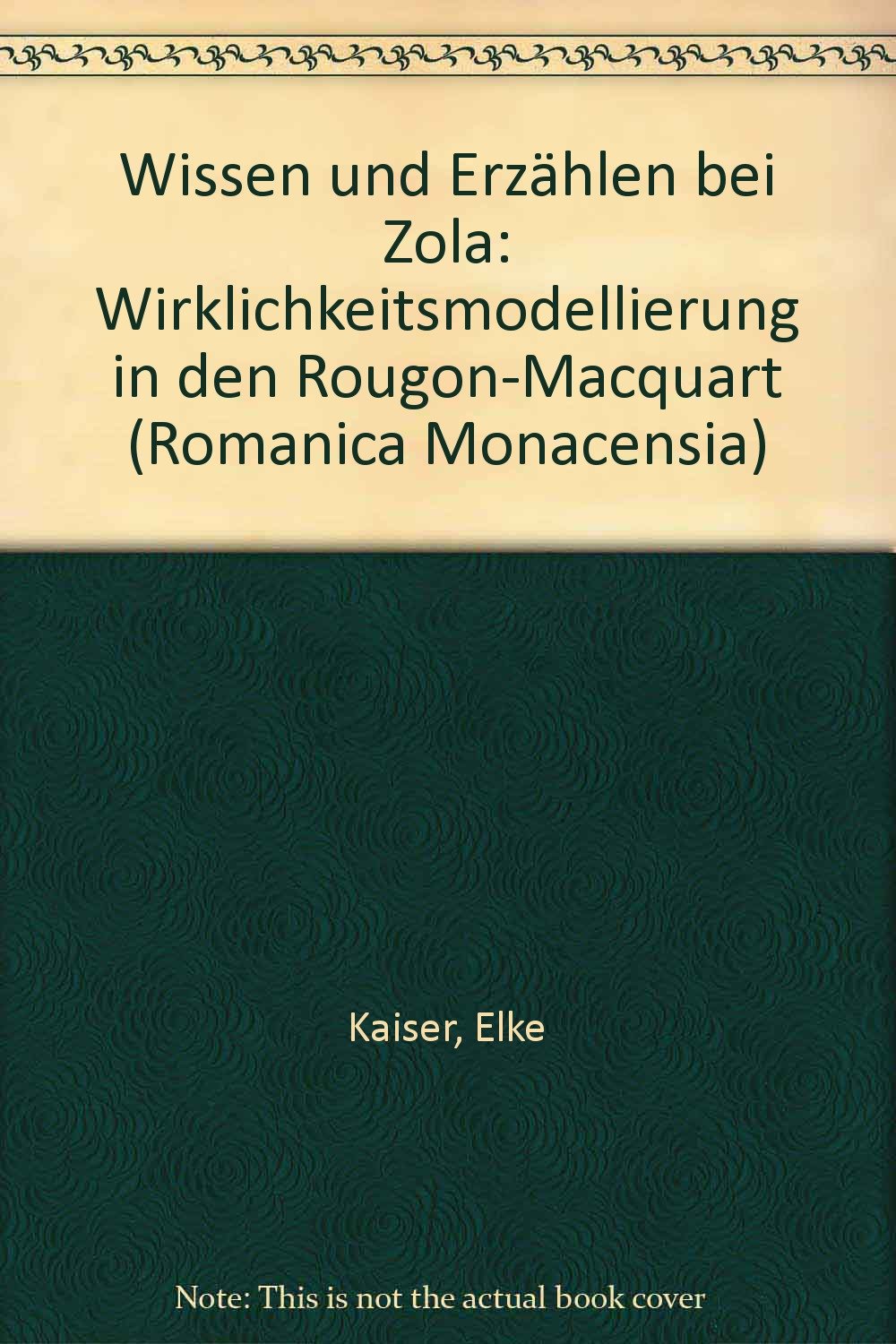 Wissen und Erzählen bei Zola: Wirklichkeitsmodellierung in den Rougon-Macquart Foreign Languages ​​& Dictionaries