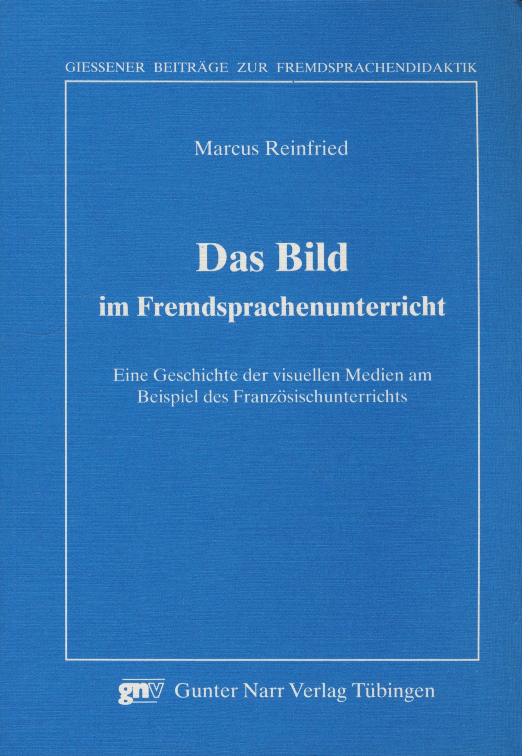 Das Bild im Fremdsprachenunterricht: Eine Geschichte der visuellen Medien am Beispiel des Französischunterrichts Foreign Languages ​​& Dictionaries