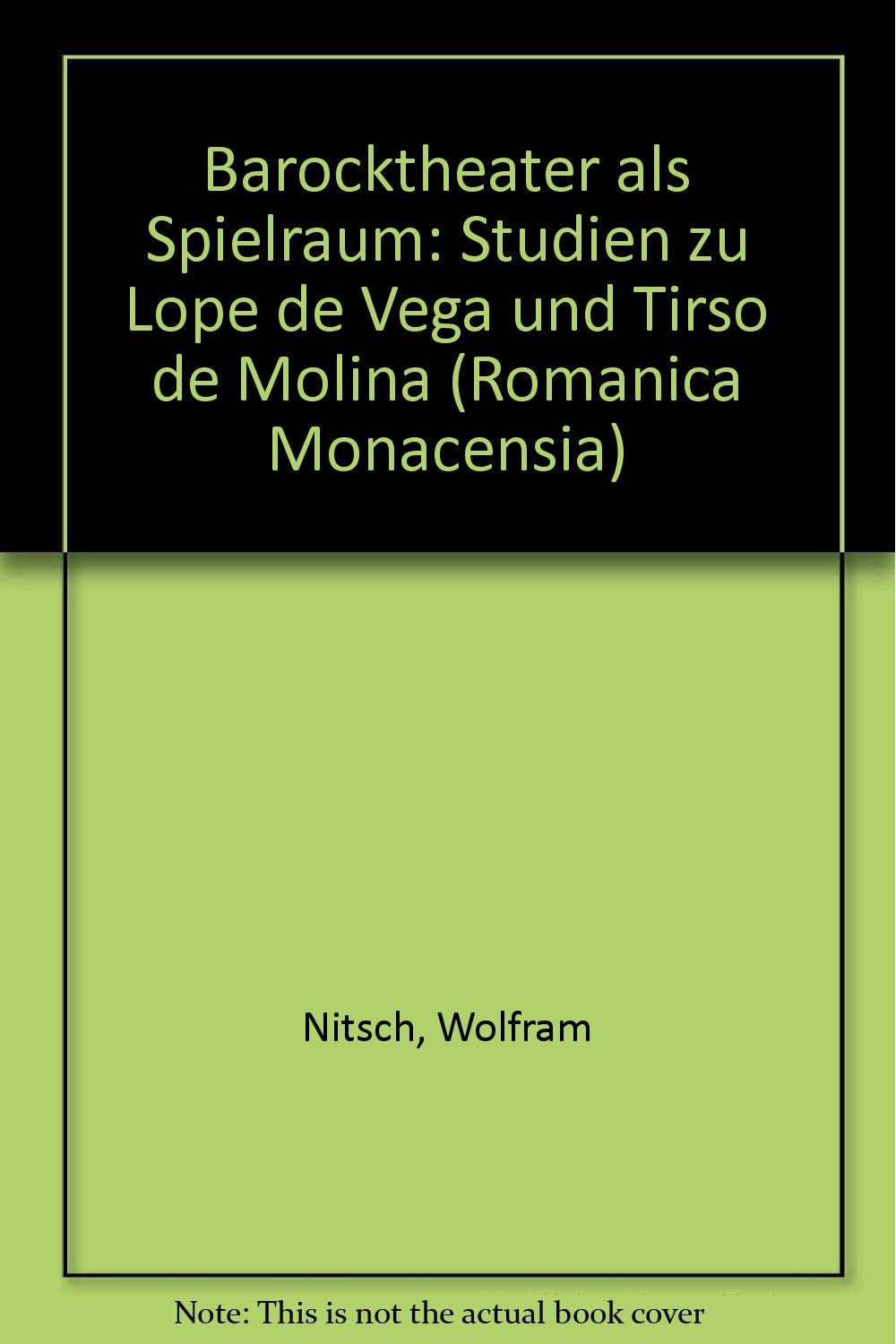 Barocktheater als Spielraum: Studien zu Lope de Vega und Tirso de Molina Film, Art & Culture