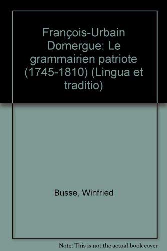 François-Urbain Domergue: Le grammairien patriote (1745-1810) Foreign Languages ​​& Dictionaries