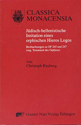 Jüdisch-hellenistische Imitation eines orphischen Hieros Logos: Beobachtungen zu OF 245 und 247 (sog. Testament des Orpheus) Politics & History