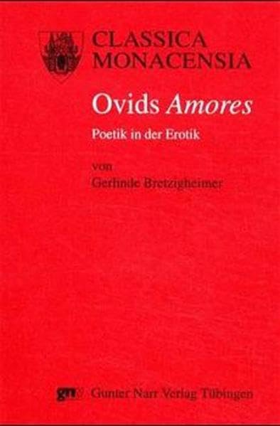 Ovids Amores: Poetik in der Erotik (Classica Monacensia) Contemporary literature