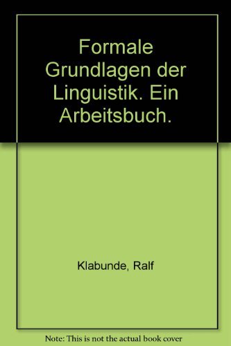 Formale Grundlagen der Linguistik: Ein Arbeitsbuch Computer Science