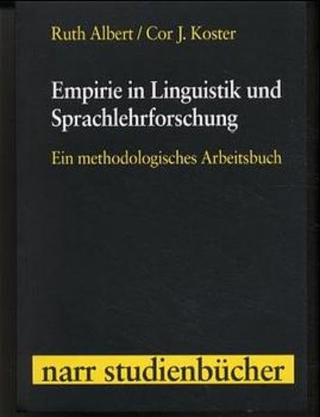 Empirie in Linguistik und Sprachlehrforschung: Ein methodologisches Arbeitsbuch (narr studienbücher) Social Sciences