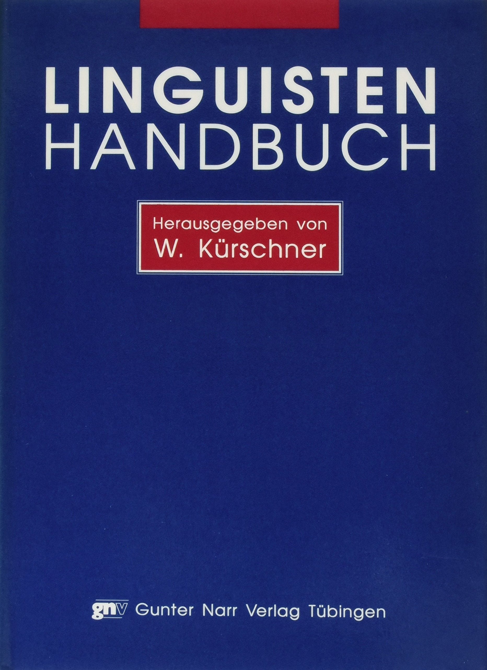 Linguisten- Handbuch: 2 Bände: Biographische und bibliographische Daten deutschsprachiger Sprachwissenschaftlerinnen und Sprachwissenschaftler der Gegenwart Social Sciences