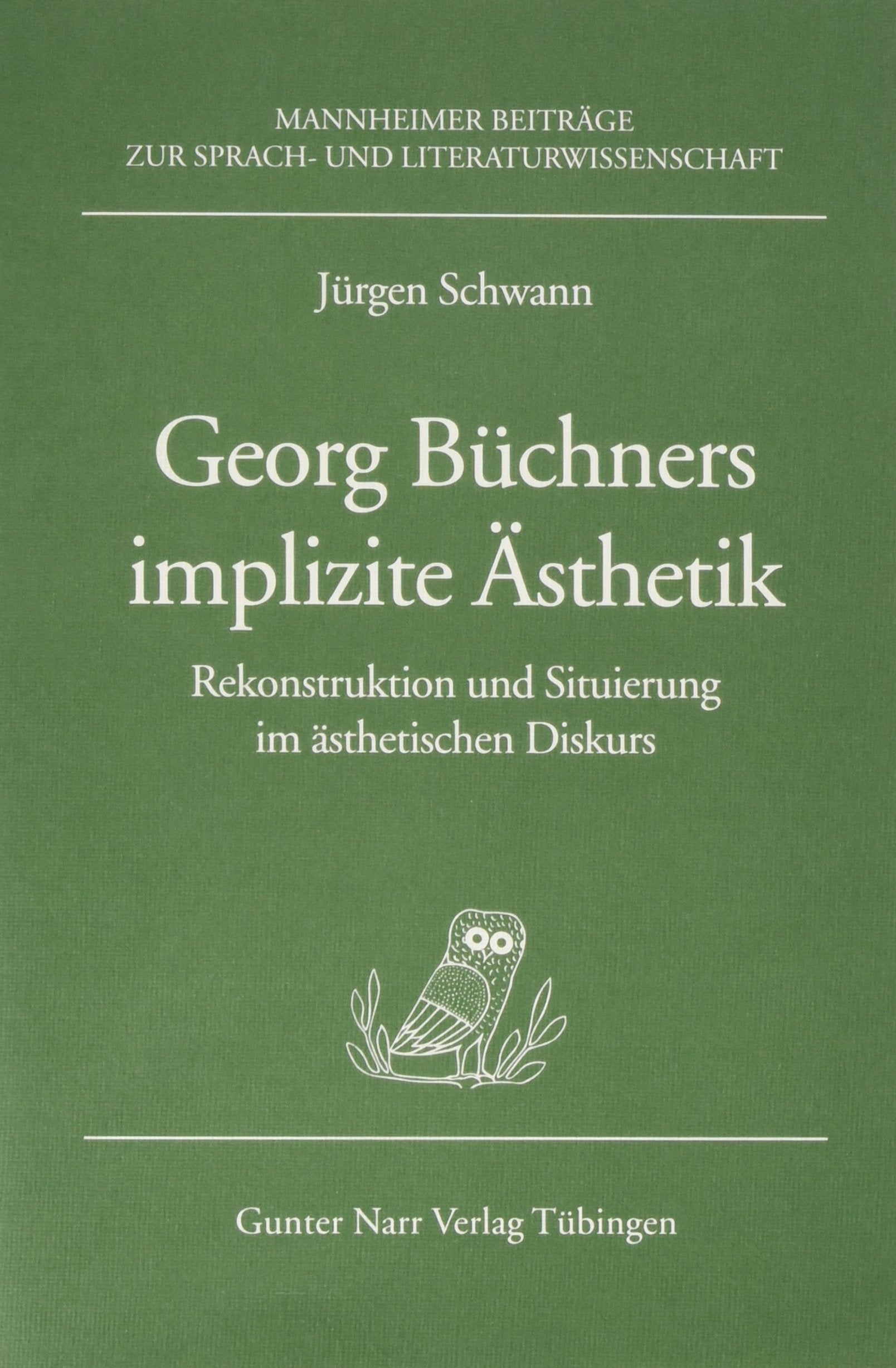 Georg Büchners implizite Ästhetik: Rekonstruktion und Situierung im ästhetischen Diskurs Art & Literature