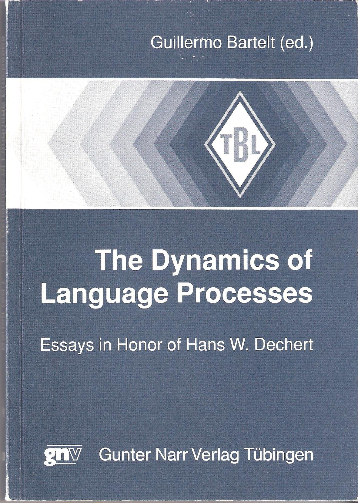 The Dynamics of Language Processes: Essays in Honor of Hans W. Dechert Books