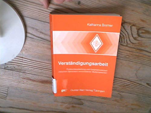 Verständigungsarbeit: Problembearbeitung und Gesprächsverlauf zwischen Sprechern verschiedener Muttersprachen Books