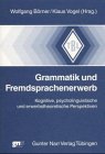 Grammatik und Fremdsprachenerwerb: Kognitive, psycholinguistische und erwerbstheoretische Perspektiven (Tübinger Beiträge zur Linguistik) Books